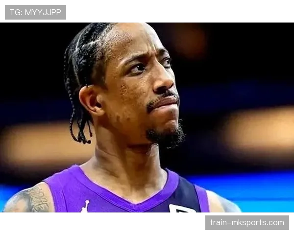 德罗赞无球切入提升关键回合效率明显超越队友